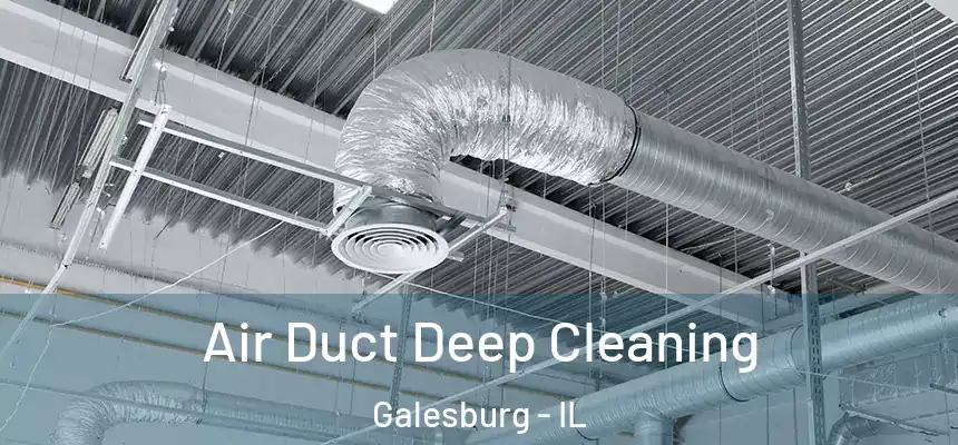  Air Duct Deep Cleaning Galesburg - IL