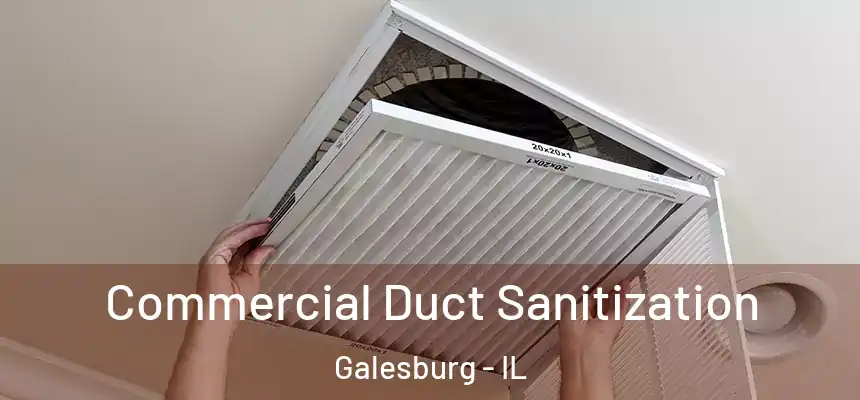 Commercial Duct Sanitization Galesburg - IL
