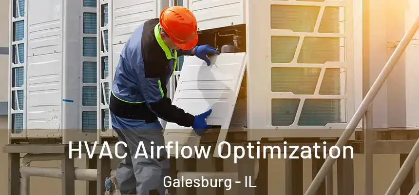 HVAC Airflow Optimization Galesburg - IL