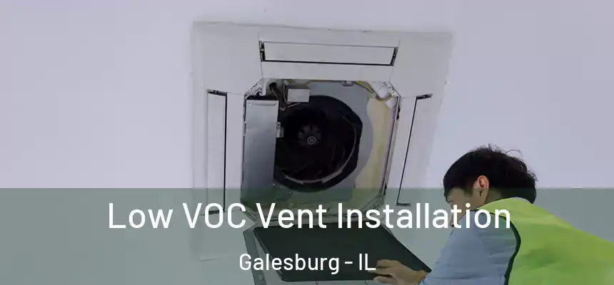 Low VOC Vent Installation Galesburg - IL